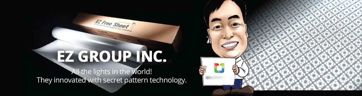 EZ GROUP INC. All the lights in the world! They innovated with secret pattern technology.